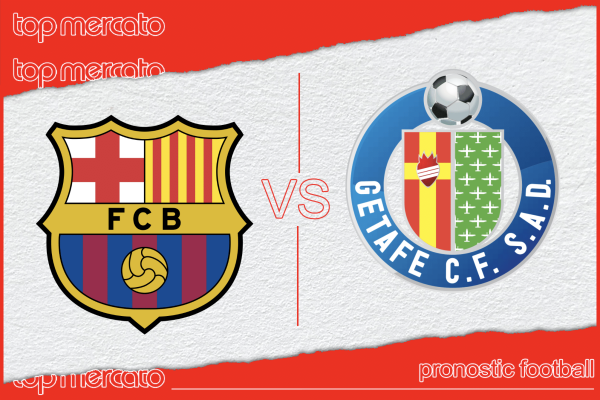 Pronostic FC Barcelone – Getafe et meilleures cotes à jouer