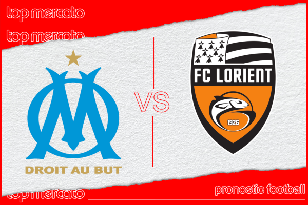 Pronostic Olympique de Marseille – Lorient et meilleures cotes à jouer