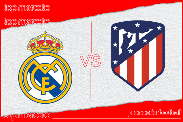 Pronostic Real Madrid – Atlético Madrid et meilleures cotes à jouer