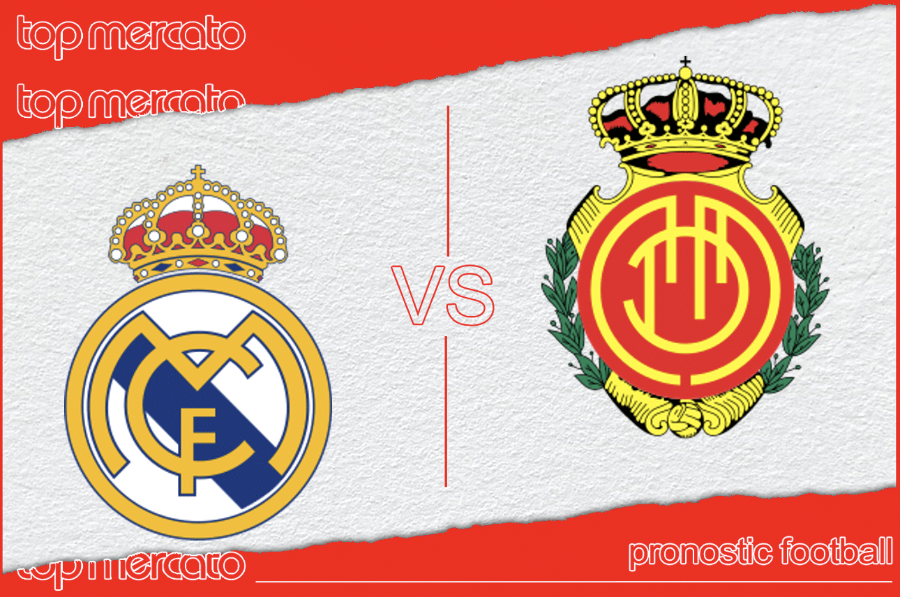 Pronostic Real Madrid – Majorque et meilleures cotes à jouer