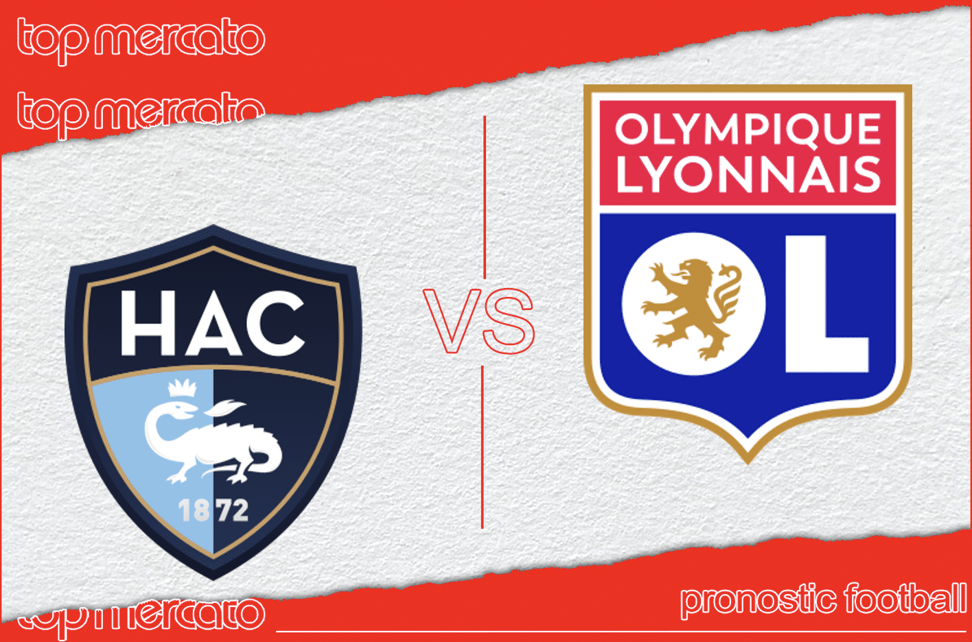 Pronostic Le Havre – OL et meilleures cotes à jouer
