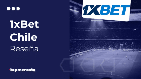 1xBet Chile: Análisis completo de la casa de apuestas N1