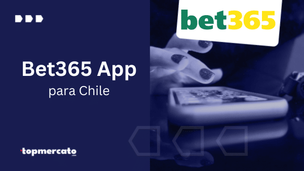 Bet365 App Chile: apuesta a tus deportes favoritos desde tu móvil
