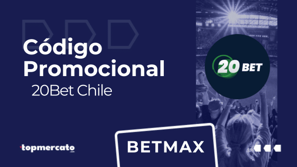 Código promocional 20Bet: “TOPLUS” válido para Mayo 2026 | Chile