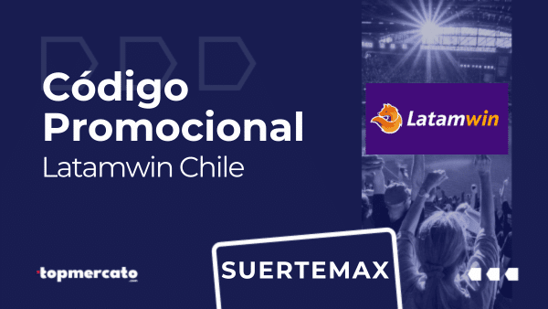 Código promocional Latamwin “SUERTEMAX”: $5.000 de regalo + triple bono de bienvenida | Chile en Junio 2026