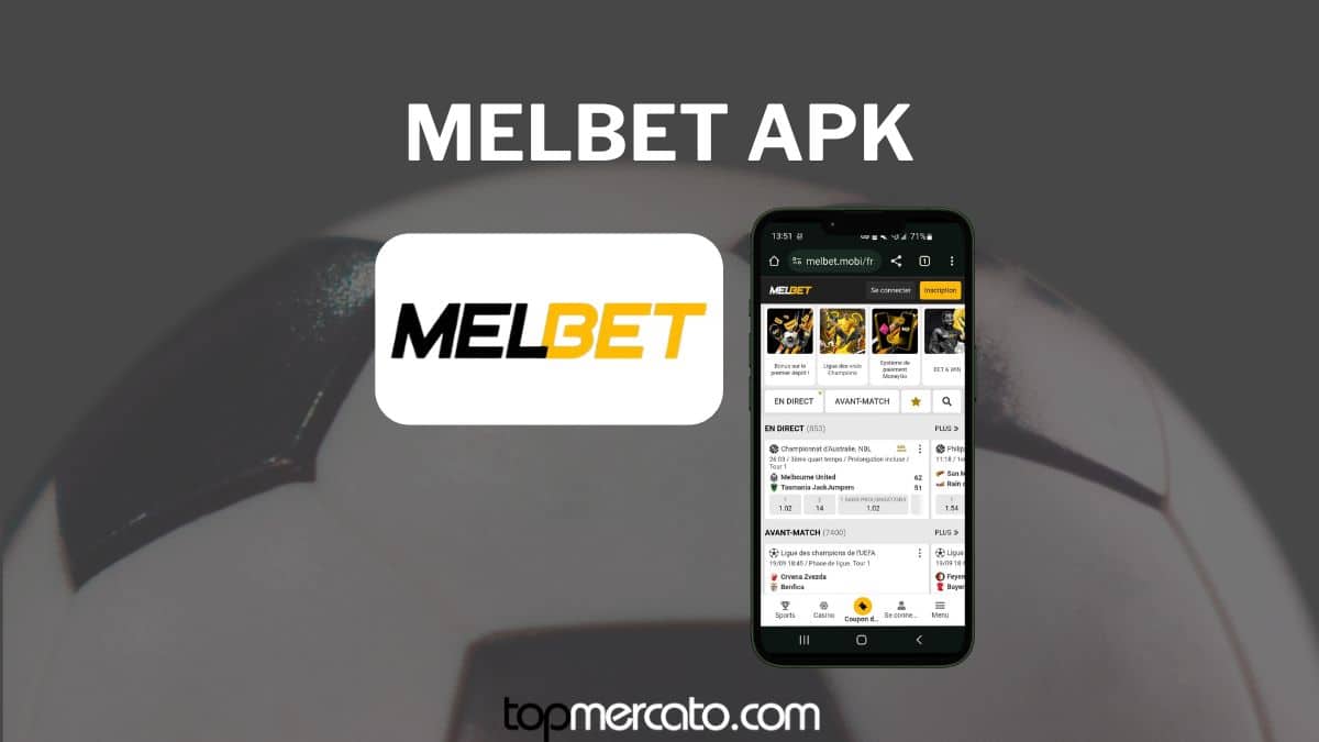 Melbet APK : t\u00e9l\u00e9charger l\u0026#39;application Melbet pour Android et iOS 2025