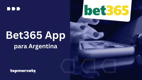 Bet365 App Argentina: descargar y apostar desde la app