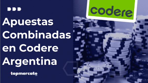 ¿Qué son las apuestas combinadas en Codere Argentina? ¡Una guía de apuestas rápida!