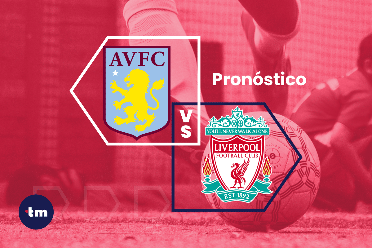 Aston Villa vs Liverpool: pronóstico – Premier League 13/05/2024