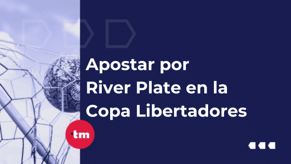 ¿Cómo apostar por River Copa Libertadores?