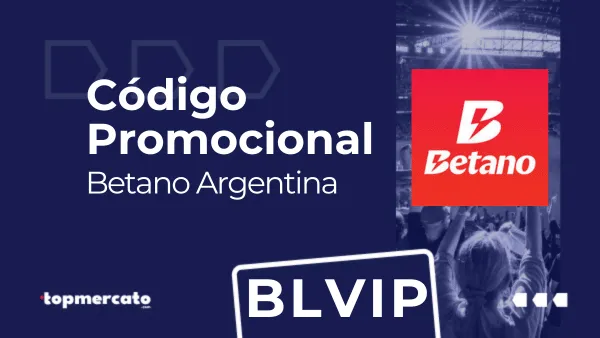Código Promocional Betano Argentina 2026: BLVIP para bono de hasta $500.000