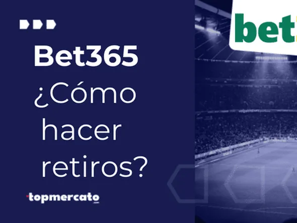 Cómo retirar dinero de bet365: Gestión de tu cuenta