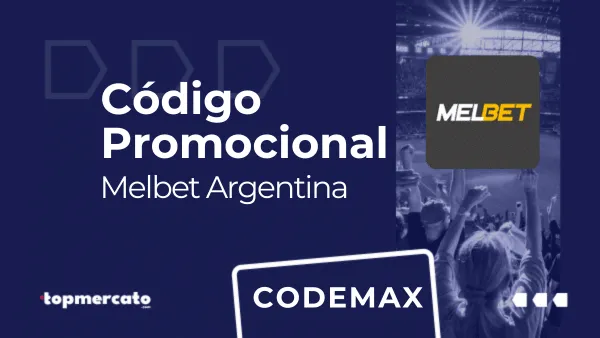 Código Promocional Melbet “CODEMAX”: hasta $1.109.850 + 220 FS | Argentina 2026