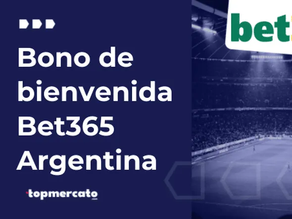Bet365 bono de bienvenida Argentina: hasta $200.000 ARS en apuestas gratis