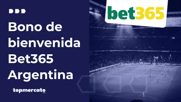 Bet365 bono de bienvenida Argentina: hasta $200.000 ARS en apuestas gratis