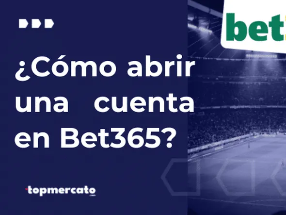 Cómo abrir una cuenta en Bet365 en 3 pasos