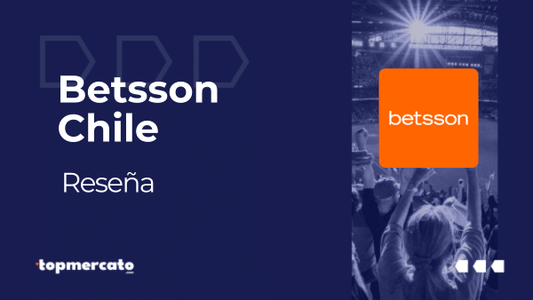 Betsson Chile: Análisis completo sobre la casa de apuestas líder