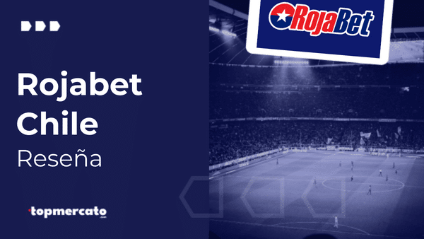 Rojabet Chile: un Análisis completo de la “Roja” apuestas