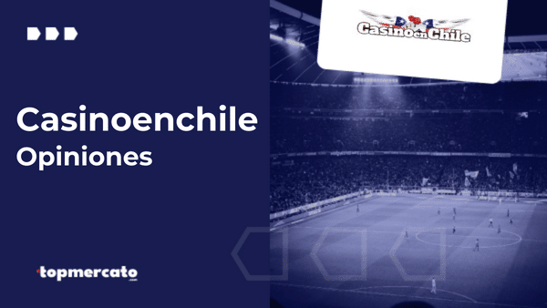 Casinoenchile Opiniones – ¿Qué anda diciendo la gente de esta casa de apuestas?