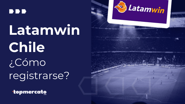 Latamwin Registro – ¿Cómo crear una cuenta en esta casa de apuestas online chilena?
