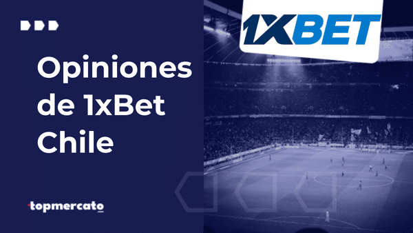 1xBet opiniones: ¿Qué dicen los usuarios chilenos?