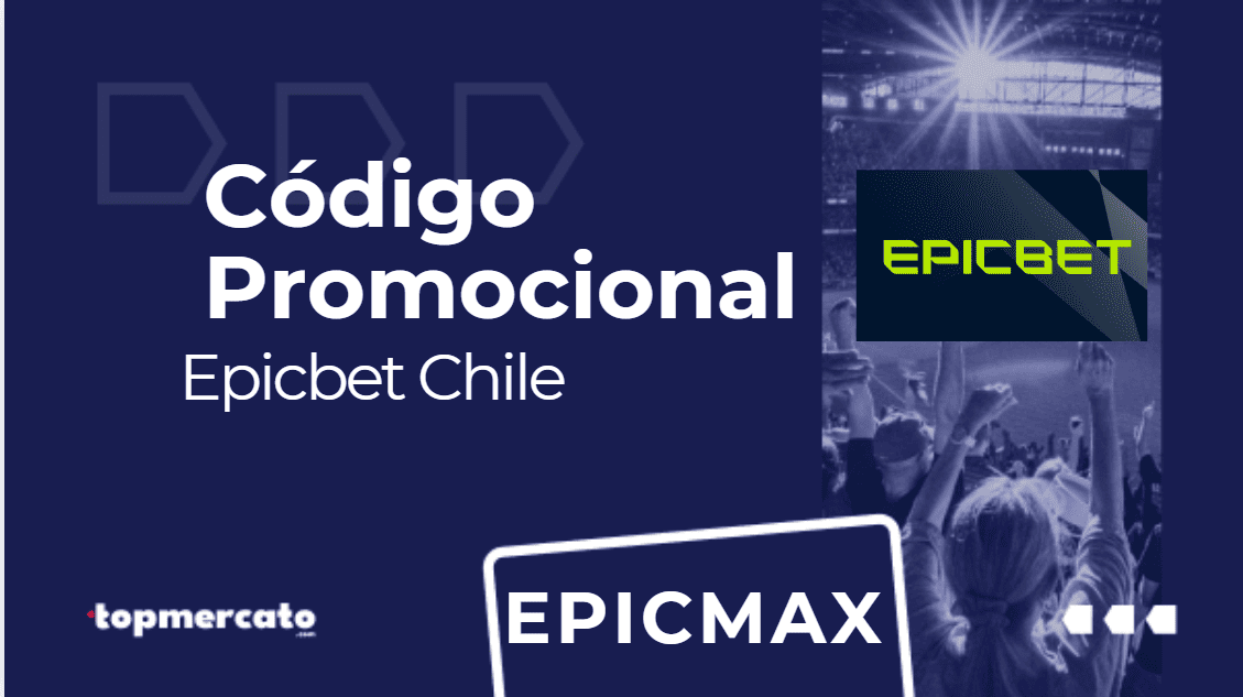 Código de bono Epicbet Chile: EPICMAX | Marzo 2025