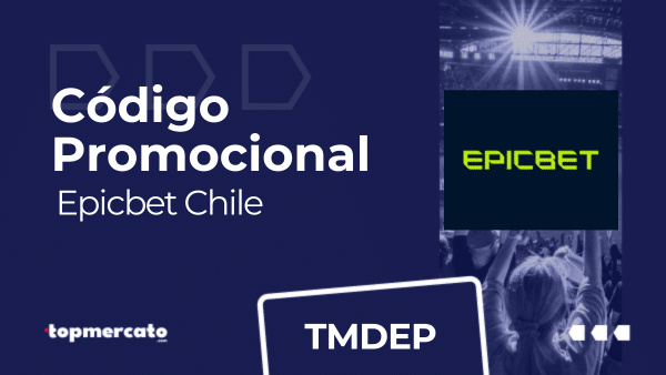 Código de bono Epicbet Chile: TMDEP | Junio 2026
