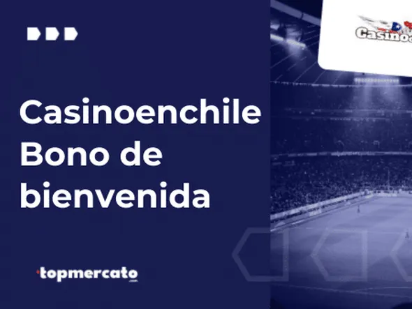 Casinoenchile bono de bienvenida: ¿Cómo liberarlo de manera exitosa?