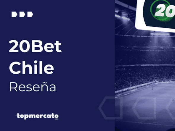 20Bet Chile: Reseña completa de la casa de apuestas en línea