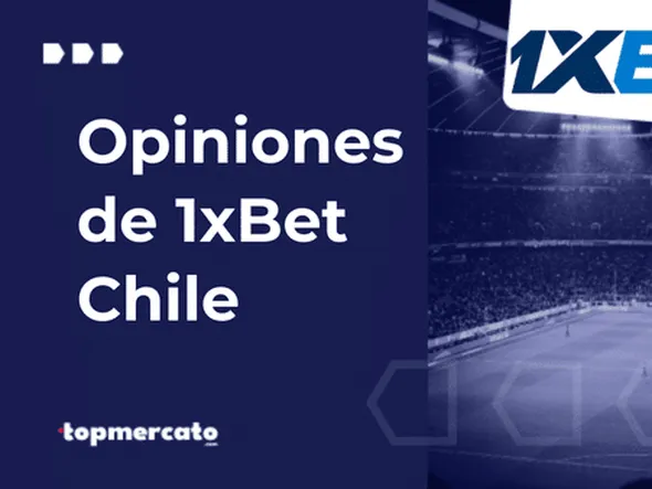 1xBet opiniones: ¿Qué dicen los usuarios chilenos?