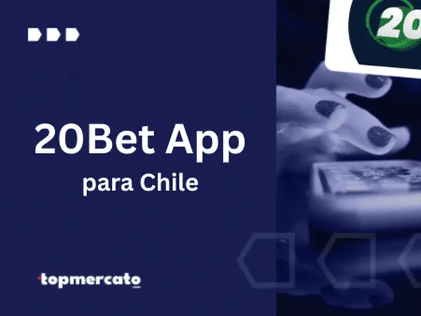 20Bet App Chile: Apuesta a tus deportes favoritos desde tu teléfono móvil
