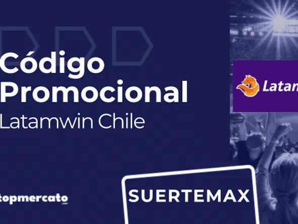 Código promocional Latamwin “SUERTEMAX”: $5.000 de regalo + triple bono de bienvenida | Chile en Junio 2026