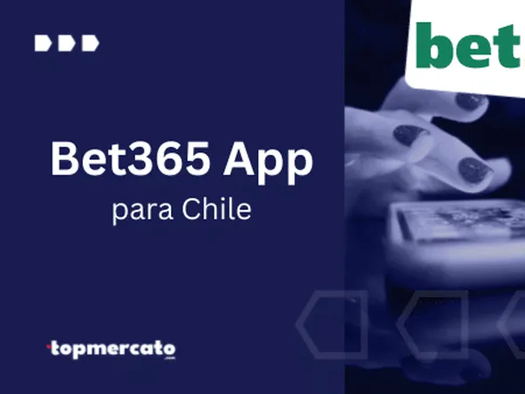 Bet365 App Chile: apuesta a tus deportes favoritos desde tu móvil