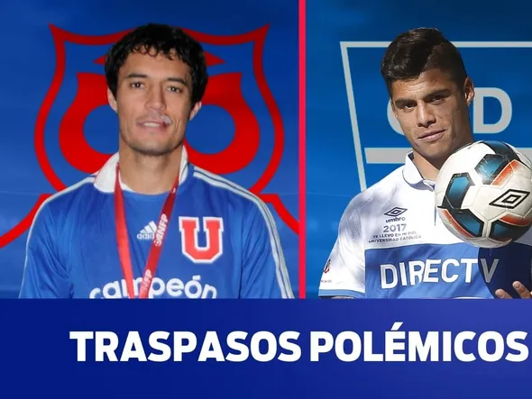 Los 5 fichajes más polémicos de Universidad de Chile a Universidad Católica y viceversa