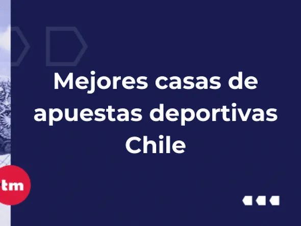 Mejores casas de apuestas en Chile en 2026: ranking actualizado con bonos