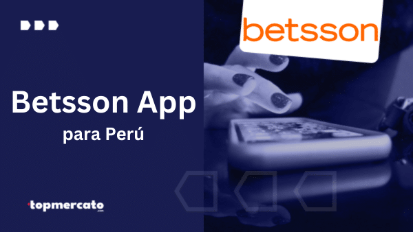 Betsson App – Detalles y paso a paso para descargarla en Perú