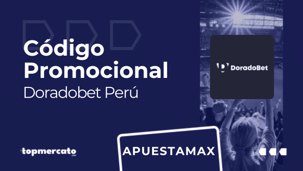 Código promocional Doradobet: DORASUERTE | Perú Mayo 2025 para apuestas y casino online