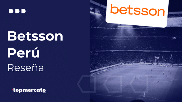 Betsson Perú: Conoce en profundidad al sitio de apuestas número 1 del mundo