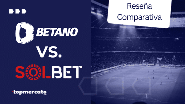 Betano vs Solbet: ¿Cuál es la mejor casa de apuestas en 2024?