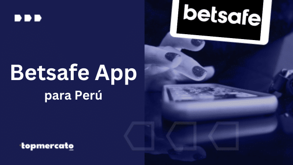 Betsafe App Perú – Las apuestas más cómodas son desde el teléfono