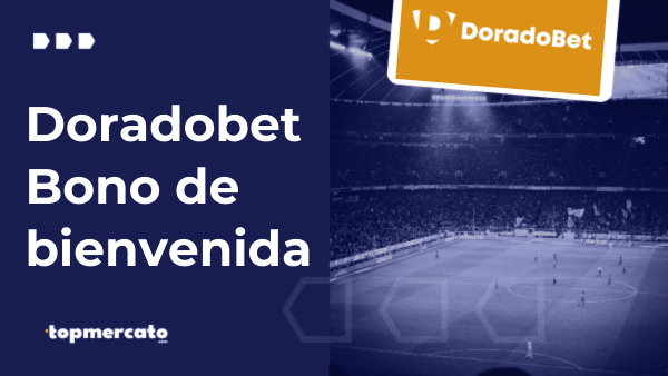 Doradobet bono de bienvenida – Conoce cómo liberar esta bonificación especial en Perú