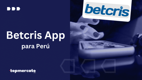Betcris app – ¿Cómo apostar desde el teléfono en Perú?