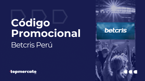 Betcris código promocional: “MERCATOBC” para Perú Abril 2025