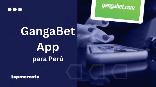 Gangabet App: Una reseña de la app de apuestas para Perú