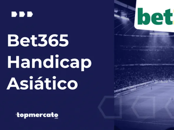 Handicap Asiático en Bet365: Guía Rápida sobre cómo funciona