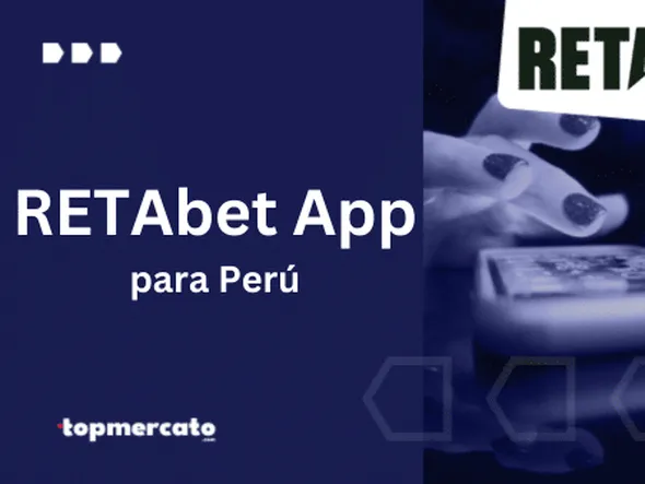Retabet app Perú – ¿Cómo descargarla en Android e iOS?