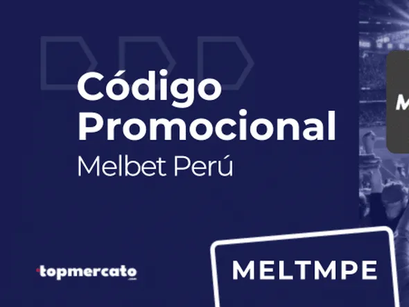 Código promocional Melbet: ingresa “MELTMPE” | Perú