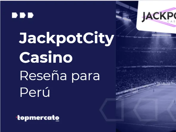 JackpotCity Casino Perú – Reseña completa Mayo 2026