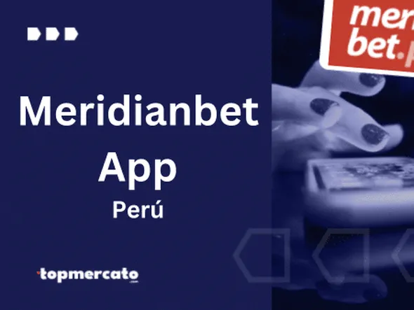 Meridianbet app: Conoce todo sobre la aplicación de apuestas deportivas peruana