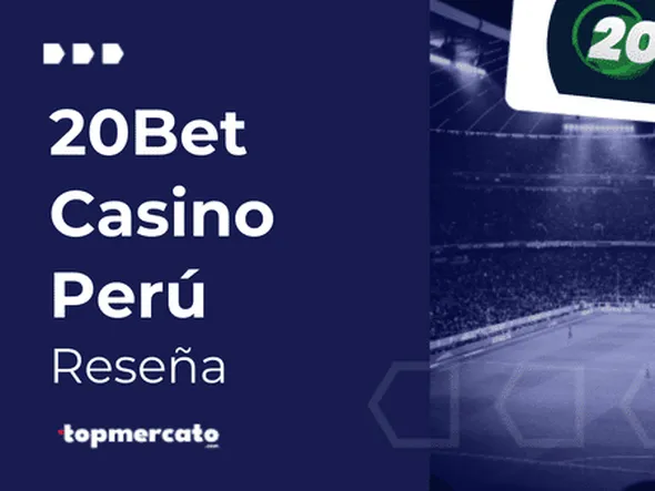 20Bet Casino Online – Juegos de azar por dinero real en Perú